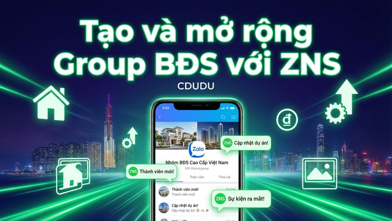 Tạo và mở rộng Group BĐS với ZNS 